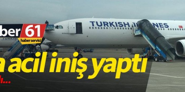 THY uçağı Trabzon'a acil iniş yaptı!
