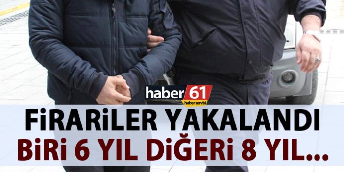 Firariler Trabzon’da yakalandı