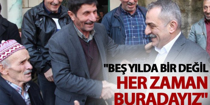 Başkan Sağıroğlu: "Beş yılda bir değil her zaman buradayız"
