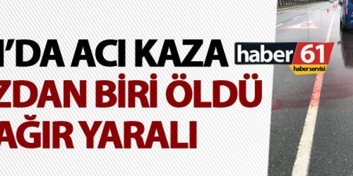 Trabzon'da acı kaza - 1 ölü 1 yaralı!