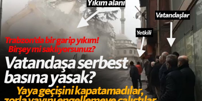 Trabzon’da bir garip yıkım! Yayaya açık basına kapalı!