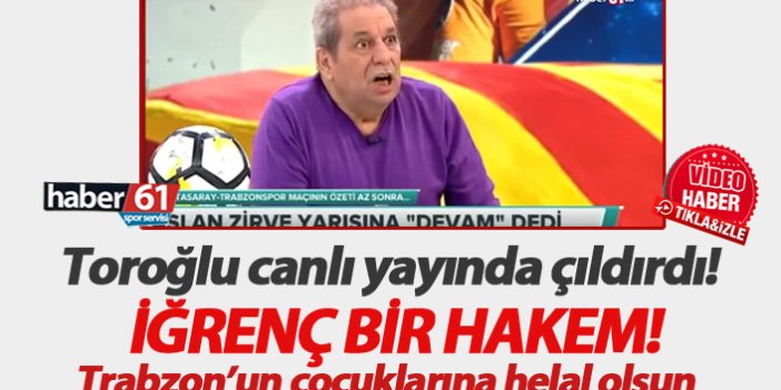 Erman Toroğlu: İğrenç bir hakem, Trabzonsporlu çocuklara helal olsun