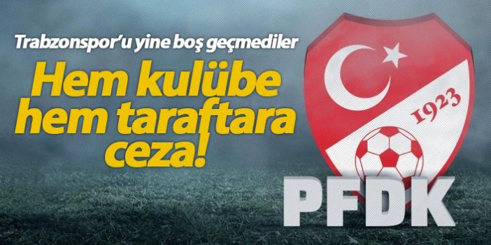 PFDK Trabzonspor'u boş geçmedi!