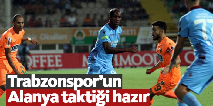 Trabzonspor'un Alanya planı hazır