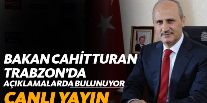 Bakan Cahit Turhan Trabzon'da açıklamalarda bulunuyor - CANLI YAYIN