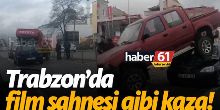 Trabzon'da film setlerini aratmayan kaza!