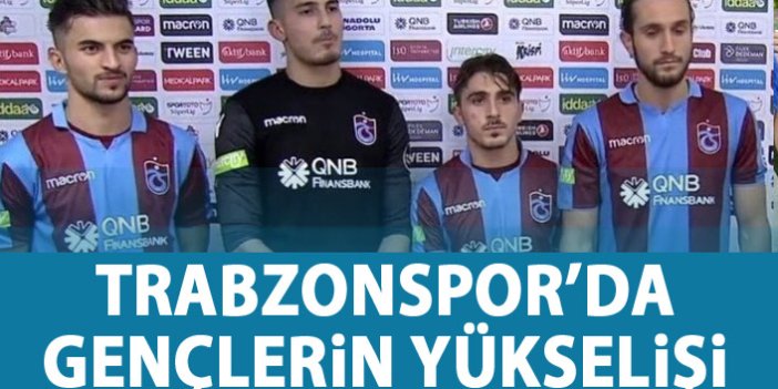 Trabzonspor'da gençlerin dikkat çeken yükselişi