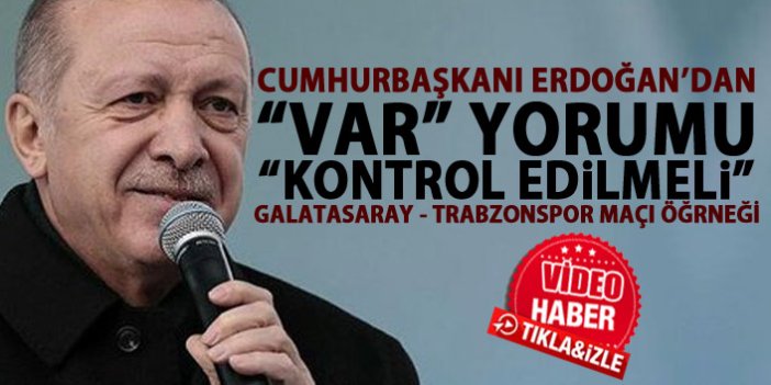 Cumhurbaşkanı Erdoğan'dan VAR yorumu