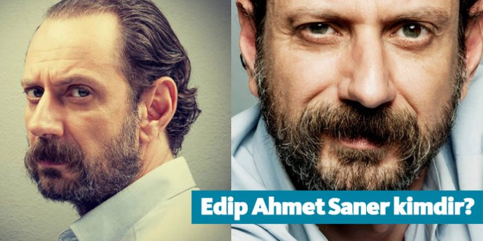 Hercai dizisi oyuncusu Edip Ahmet Saner kimdir, nerelidir, kaç yaşındadır?