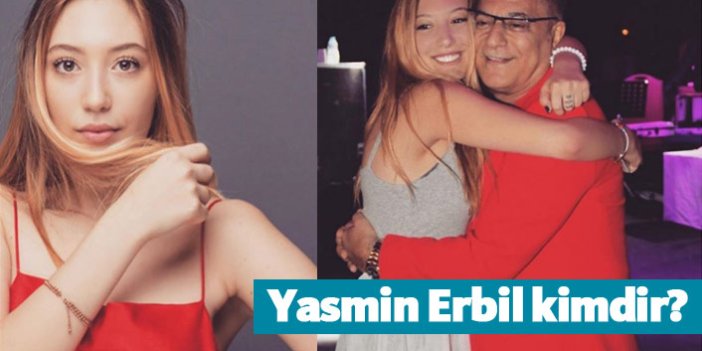 Mehmet Ali Erbil'in kızı Yasmin Erbil kimdir?