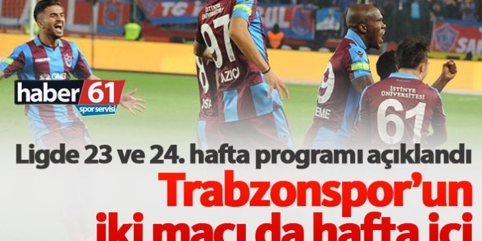 Trabzonspor'un iki maçı da hafta içi