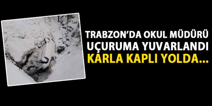 Trabzon’da feci kaza! Karla kaplı yolda…