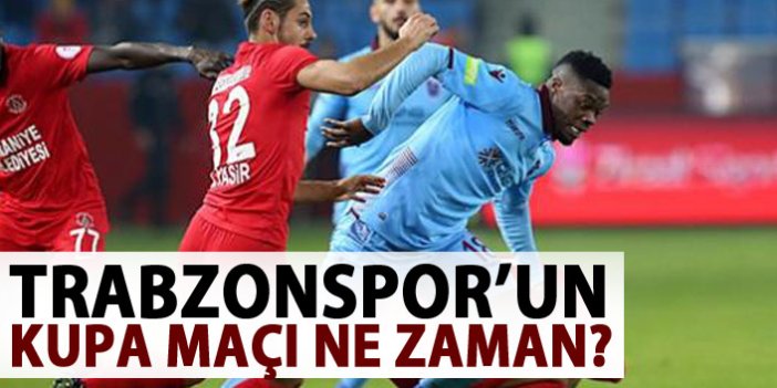 Trabzonspor'un kupa maçı ne zaman? Açıklandı!