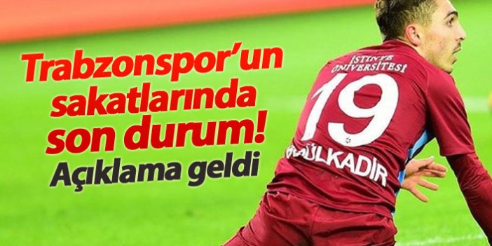 Trabzonspor'da sakatların son durumu nasıl? Açıklama geldi
