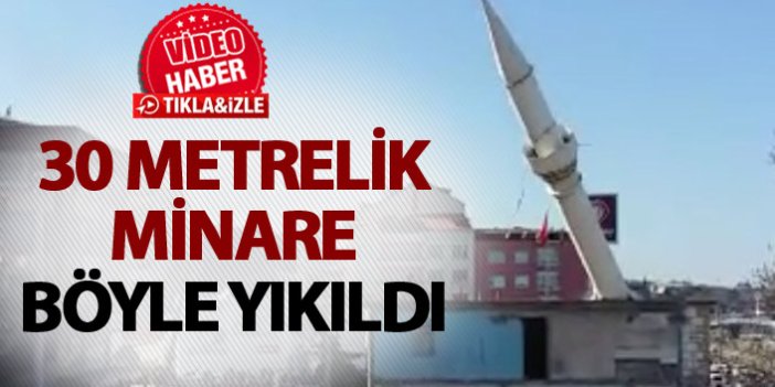 Trabzon'da 30 metrelik minare böyle yıkıldı