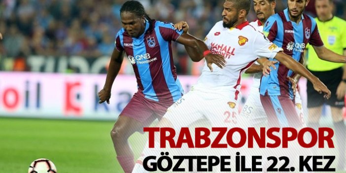 Trabzonspor Göztepe ile 22. kez