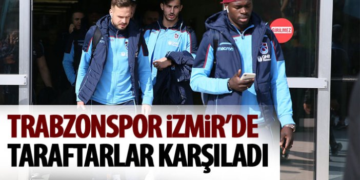 Trabzonspor İzmir'de