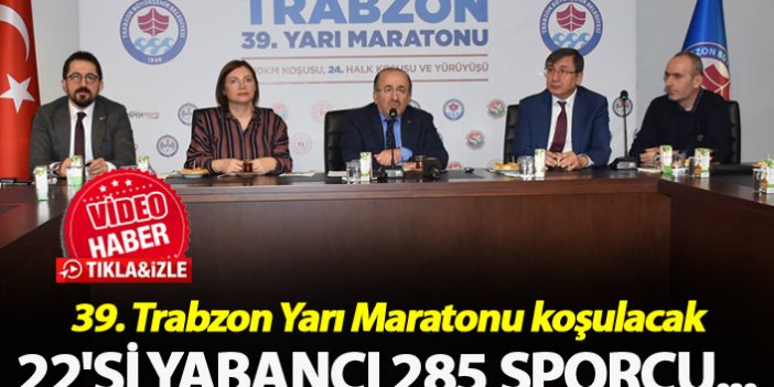 39. Trabzon Yarı Maratonu koşulacak - 22'si yabancı 285 sporcu...