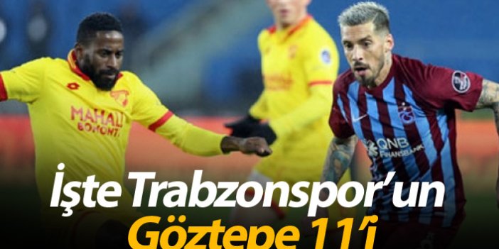 İşte Trabzonspor’un Göztepe 11’i