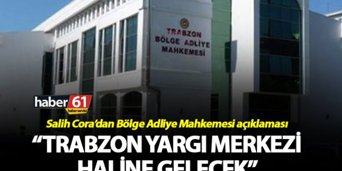 İstinaf mahkemesi açıklaması - "Trabzon yargı merkezi haline gelecek"