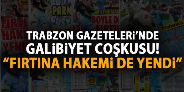 Trabzon gazetelerinde galibiyet coşkusu. 23 Şubat 2019