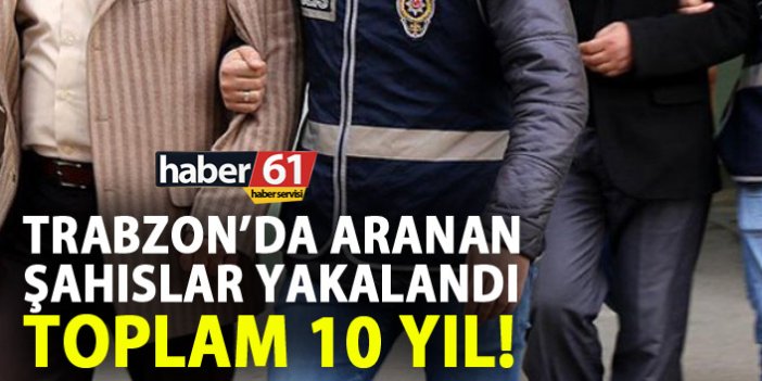 Trabzon’da 2 şahıs yakalandı