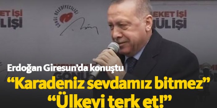 Erdoğan'dan sert sözler: Ülkeyi terk et