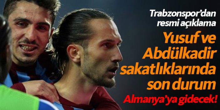 Trabzonspor açıkladı! Yusuf ve Abdülkadir'de son durum