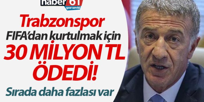 Trabzonspor'dan dev ödeme! Tam 30 Milyon TL