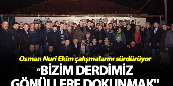 Osman Nuri Ekim: "Bizim derdimiz gönüllere dokunmak"