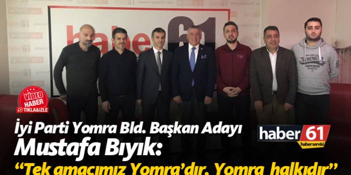 Mustafa Bıyık: "Tek amacımız Yomra'dır, Yomra halkıdır"