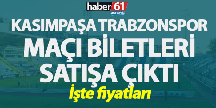 Kasımpaşa Trabzonspor maçı biletleri satışa çıktı