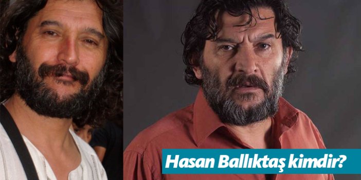 Yaralı Kuşlar dizisi oyuncusu Hasan Ballıktaş kimdir?