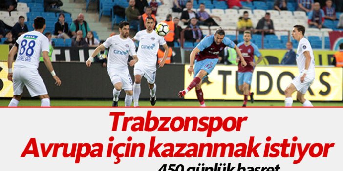 Trabzonspor Avrupa için kazanmak istiyor