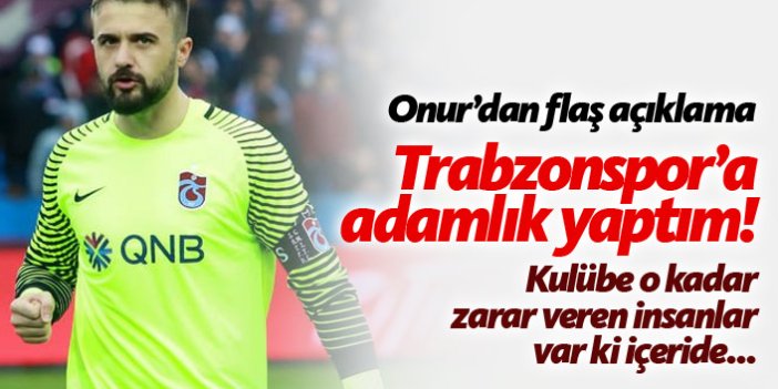 Onur Kıvrak'tan flaş Trabzonspor sözleri