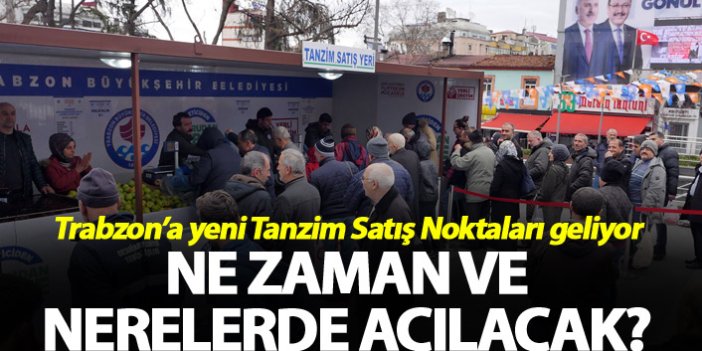 Trabzon'a yeni tanzim Satış Noktaları geliyor - Ne zaman ve nerelerde açılacak?