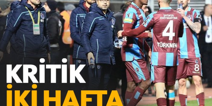 Trabzonspor için iki kritik hafta