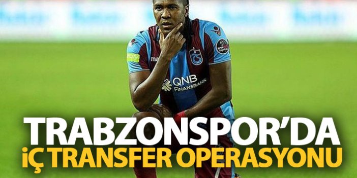 Trabzonspor'da iç transfer operasyonu