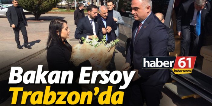 Bakan Ersoy Trabzon'da