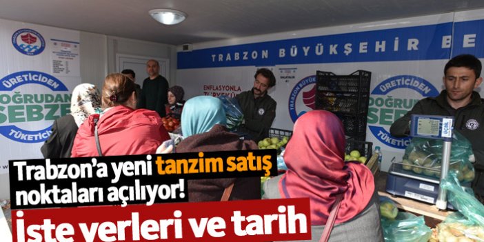 Trabzon'da yeni tanzim satış yerleri açılıyor!