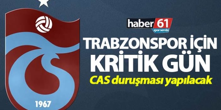Trabzonspor için kritik gün Cuma!