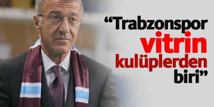 "Trabzonspor, vitrin kulüplerden biridir"