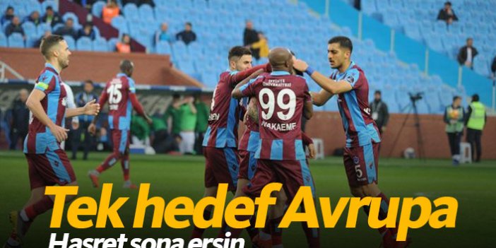 Trabzonspor'da tek hedef Avrupa