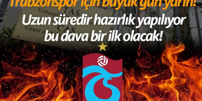 Trabzonspor için büyük gün yarın
