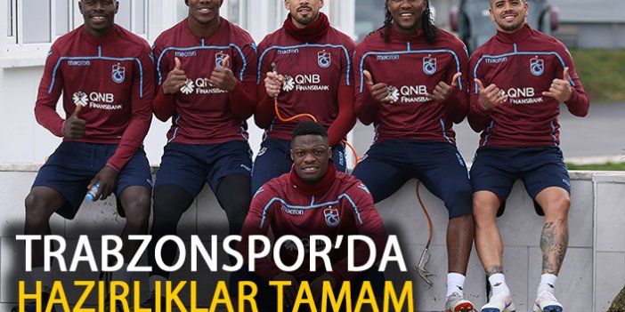 Trabzonspor'da hazırlıklar tamamlandı