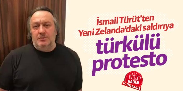 İsmail Türüt'ten Yeni Zelanda'ya türkülü protesto