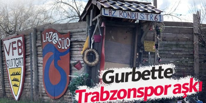 Gurbette Trabzonspor aşkı