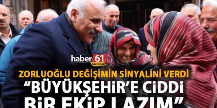 Murat Zorluoğlu değişim sinyalini verdi: Büyükşehir’e ciddi bir ekip lazım!
