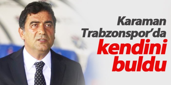 Karaman Trabzonspor'da kendini buldu