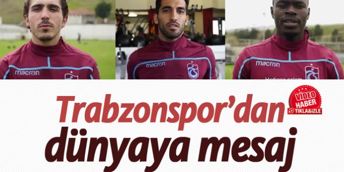 Trabzonspor'dan dünyaya mesaj